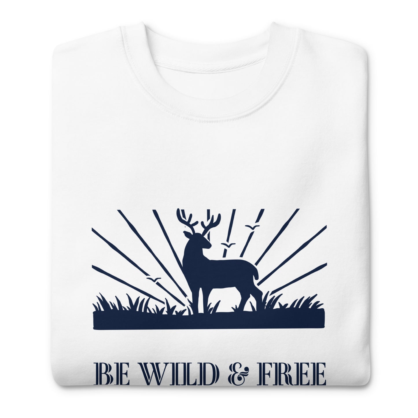Be Wild & Free Unisex Premium Sweatshirt - Activewear Well